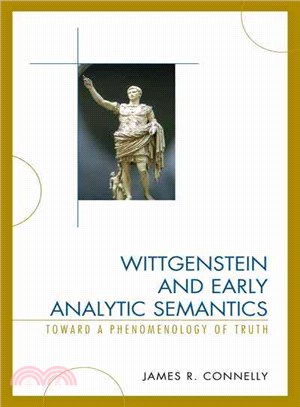 Wittgenstein and Early Analytic Semantics ─ Toward a Phenomenology of Truth