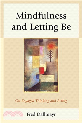 Mindfulness and Letting Be ― On Engaged Thinking and Acting