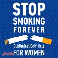 Stop Smoking Forever—Subliminal Self-Help for Women