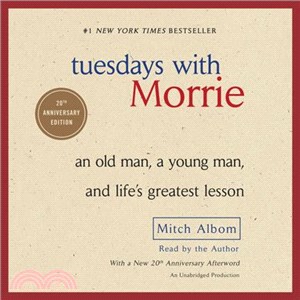 Tuesdays With Morrie ─ an old man, a young man, and life's greatest lesson