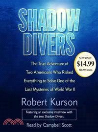 Shadow Divers ─ The True Adventure of Two Americans Who Risked Everything to Solve One of the Last Mysteries of World War II