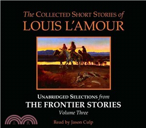 The Collected Short Stories of Louis L'amour ─ Selections from the Frontier Stories