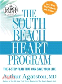 The South Beach Heart Program—The 4-step Plan That Can Save Your Life