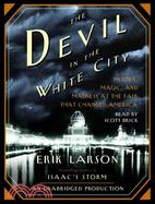 The Devil in the White City ─ Murder, Magic and Madness at the Fair That Changed America