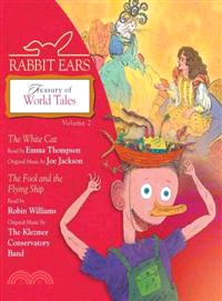Rabbit Ears Treasury of World Tales—The White Cat, The Fool And The Flying Ship