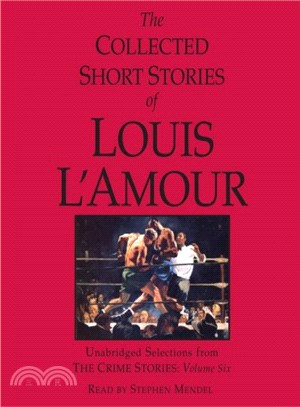 The Collected Short Stories of Louis L'Amour ─ The Crime Stories