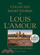 The Collected Short Stories of Louis L'Amour: The Frontier Stories | 拾書所