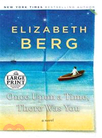 Once upon a Time, There Was You ─ A Novel