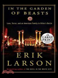 In the Garden of Beasts ─ Love, Terror, and an American Family in Hitler's Berlin