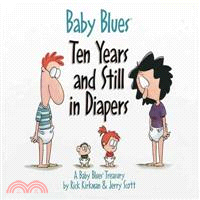 Baby Blues—Ten Years and Still in Diapers