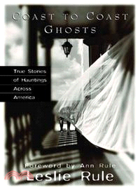 Coast to Coast Ghosts ─ True Stories of Hauntings Across America
