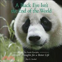 A Black Eye Isn't the End of the World ─ The Panda Principles Simple Thoughts for a Better Life