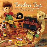 Timeless Toys ─ Classic Toys And the Playmakers Who Created Them