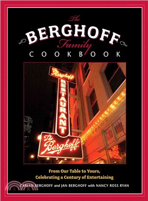 The Berghoff Family Cookbook ─ From Our Table to Yours, Celebrating a Century of Entertaining