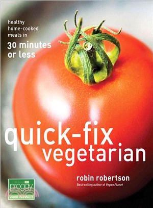 Quick-Fix Vegetarian—Healthy Home-Cooked Meals in 30 Minutes or Less
