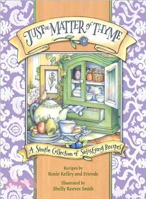 Just a Matter of Thyme ― A Simple Collection of Satisfying Recipes