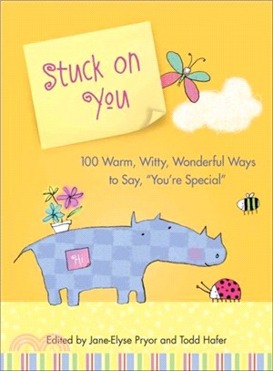 Stuck on You ― 100 Warm, Witty, Wonderful Ways to Say, "Your Special"