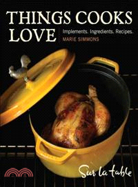 Things Cooks Love — Implements, Ingredients, Recipes