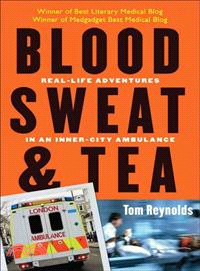 Blood, Sweat, and Tea―Real-Life Adventures in an Inner-City Ambulance