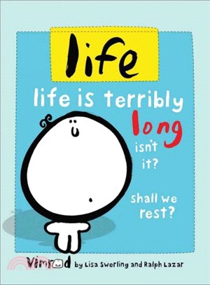 Life ― Life Is Terribly Long Isn't It? Shall We Rest?