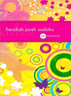 Fiendish Posh Sudoku ― 100 Puzzles
