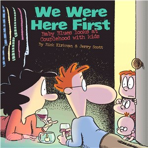 We Were Here First ─ Baby Blues Looks at Couplehood with Kids