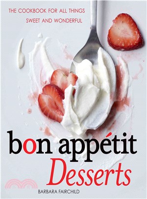 Bon Appetit Desserts ─ The Cookbook for All Things Sweet and Wonderful