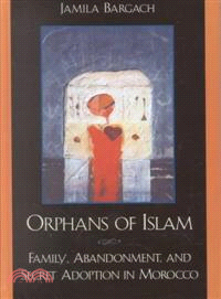 Orphans of Islam ― Family, Abandonment, and Secret Adoption in Morocco