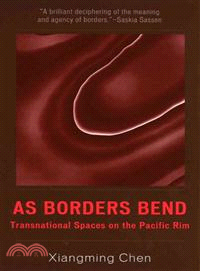 As Borders Bend ─ Transnational Spaces On The Pacific Rim