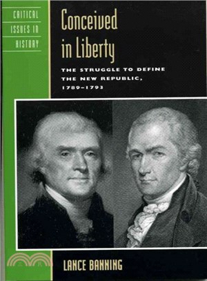 Conceived in Liberty ─ The Struggle to Define the New Republic, 1789d1793