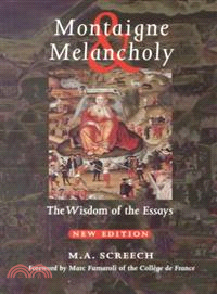 Montaigne & Melancholy ─ The Wisdom of the Essays