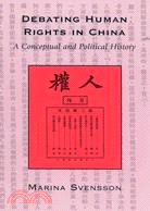 Debating Human Rights in China ─ A Conceptual and Political History