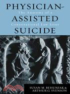 Physician-Assisted Suicide: The Anatomy of a Constitutional Law Issue