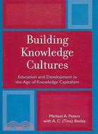 Building Knowledge Cultures ─ Education And Development in the Age of Knowledge Capitalism