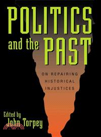 Politics and the Past ― On Repairing Historical Injustices