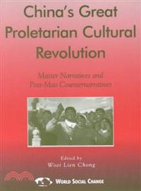 China's Great Proletarian Cultural Revolution ─ Master Narratives and Post-mao Counternarratives