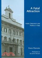 A Fatal Attraction: Public Television and Politics in Italy