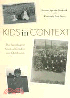 Kids In Context: The Sociological Study Of Children And Childhoods