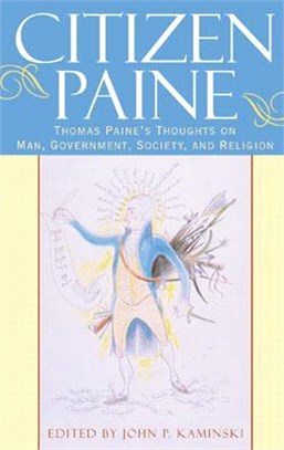Citizen Paine ─ Thomas Paine's Thoughts on Man, Government, Society, and Religion
