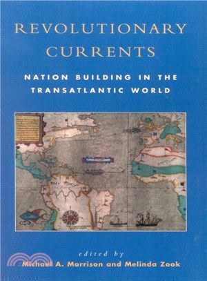 Revolutionary Currents ― Nation Building in the Transatlantic World