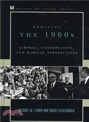 Debating the 1960s ─ Liberal, Conservative, and Radical Perspectives