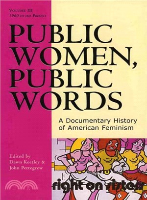 Public Women, Public Words ― A Documentary History of American Feminism