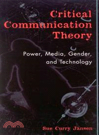 Critical Communication Theory ― Power, Media, Gender, and Technology