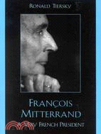 Francois Mitterrand: A Very French President