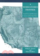 A Rediscovered Frontier: Land Use And Resource Issues In The New West