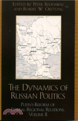 The Dynamics of Russian Politics：Putin's Reform of Federal-Regional Relations