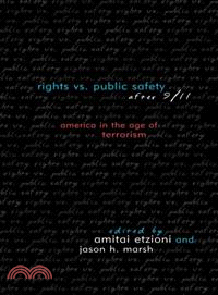 Rights Vs. Public Safety After 9/11 ─ America in the Age of Terrorism