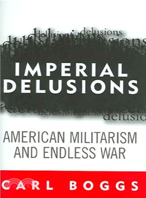 Imperial Delusion ─ American Militarism and Endless War