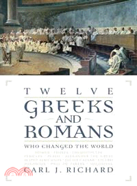 Twelve Greeks and Romans Who Changed the World