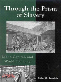 Through the Prism of Slavery ─ Labor, Capital, and World Economy